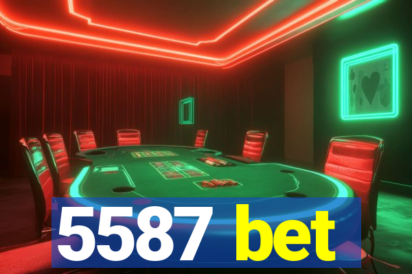 5587 bet
